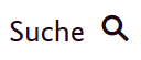 Suchfunktion: das Wort "Suche" und eine Lupe rechts daneben